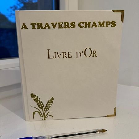 Gite A Travers Champs Colombieres Exterior photo